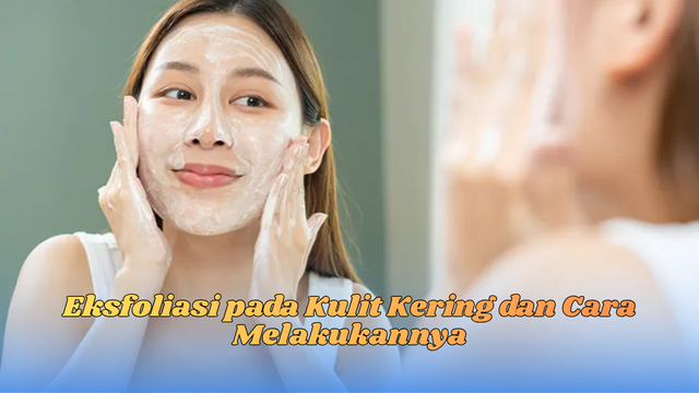Eksfoliasi pada kulit kering