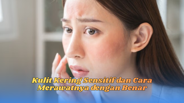 kulit kering sensitif